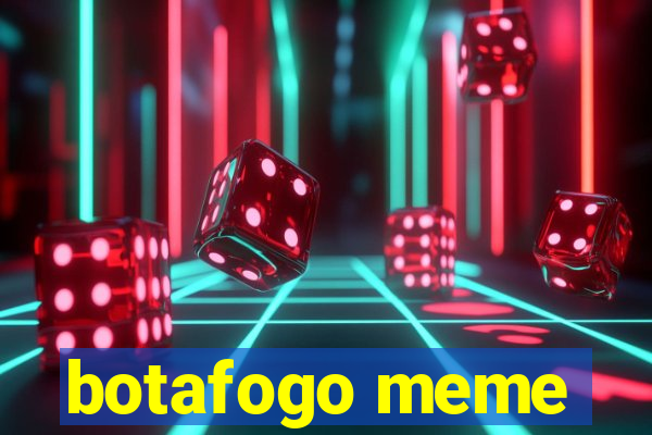 botafogo meme